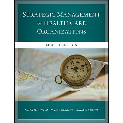 The Strategic Management of Health Care Organizations - Hardcover