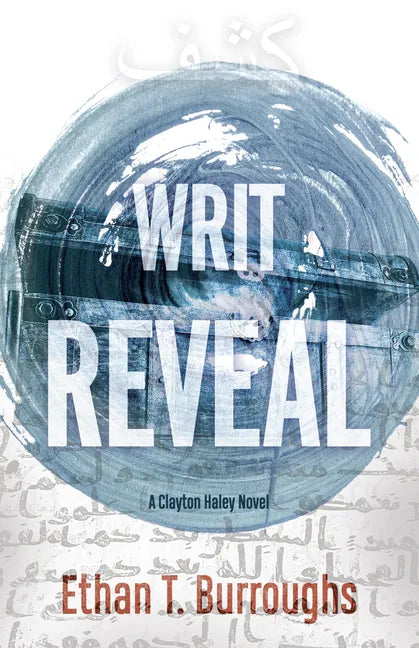 Writ Reveal: A Clayton Haley Novel - Paperback