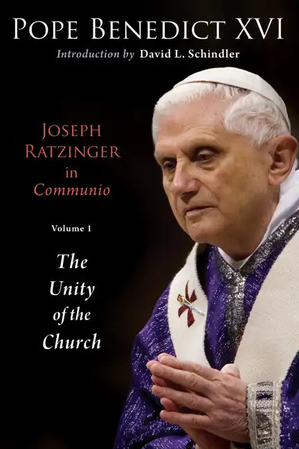 Joseph Ratzinger in Communio: Vol. 1, the Unity of the Church - Paperback