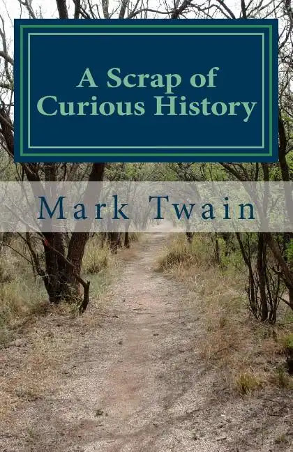 A Scrap of Curious History: An excerpt from What Is Man? and Other Essays - Paperback