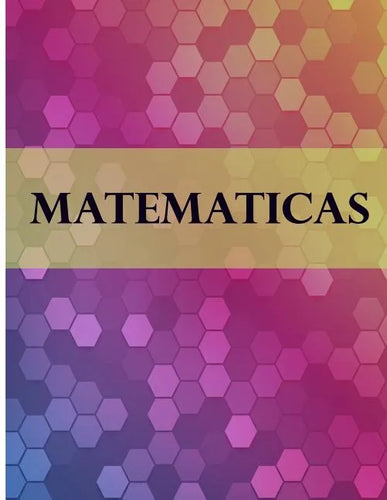 Matematicas: Libreta Cuadriculada para tomar Notas y Estudiar Matematicas, cuadro pequeno, 8.5