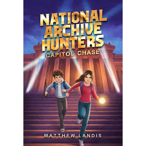 National Archive Hunters 1: Capitol Chase - Hardcover