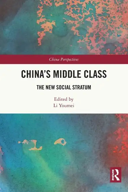 China's Middle Class: The New Social Stratum - Paperback