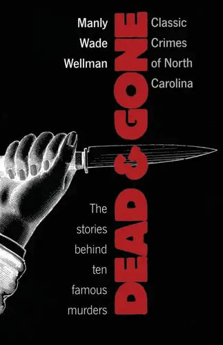 Dead and Gone: Classic Crimes of North Carolina - Paperback