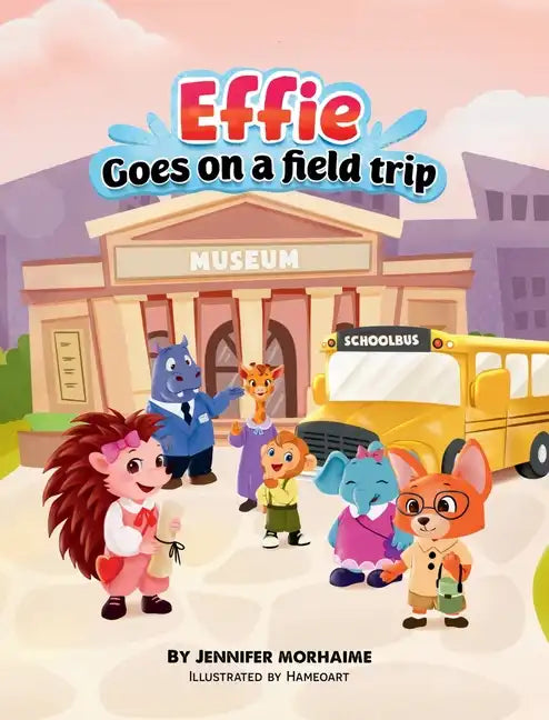 Effie Goes on a Field Trip - Hardcover