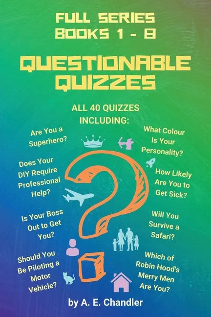 Questionable Quizzes: Full Series of All 40 Quizzes Including: Are You a Superhero? What Colour Is Your Personality? How Likely Are You to Get Sick? D - Paperback