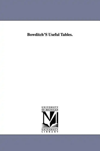 Bowditch'S Useful Tables. - Paperback