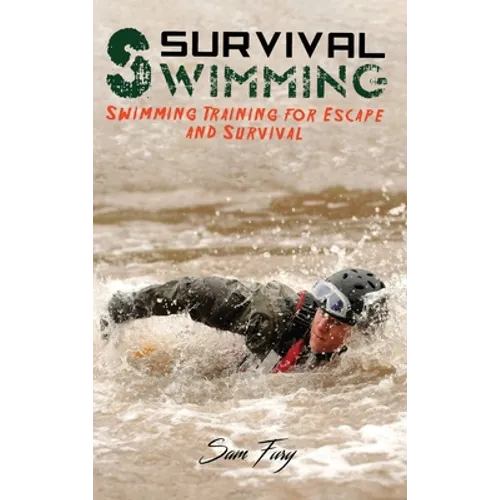 Survival Swimming: Swimming Training for Escape and Survival - Hardcover