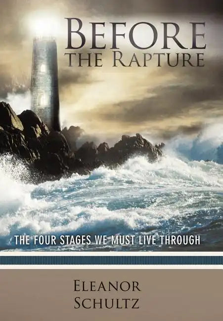 Before the Rapture: The Four Stages We Must Live Through - Hardcover
