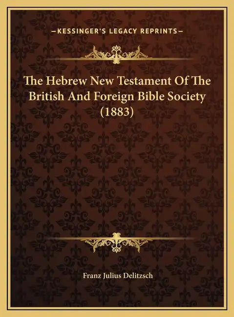 The Hebrew New Testament of the British and Foreign Bible Society (1883) - Hardcover