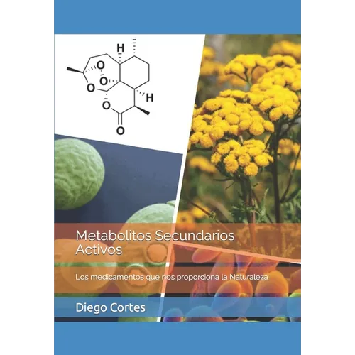 Metabolitos Secundarios Activos: Los medicamentos que nos proporciona la Naturaleza - Paperback