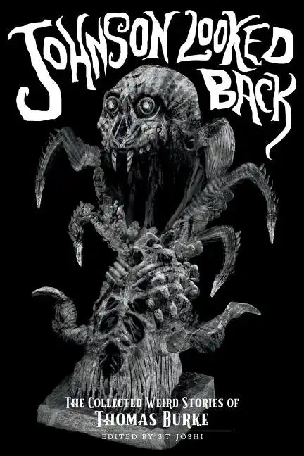 Johnson Looked Back: The Collected Weird Stories of Thomas Burke - Paperback