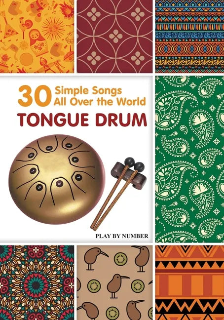 Tongue Drum 30 Simple Songs - All Over the World: Play by Number - Paperback