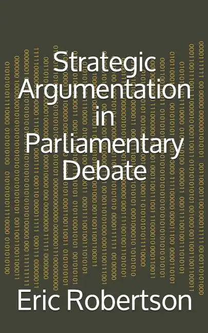 Strategic Argumentation in Parliamentary Debate - Paperback