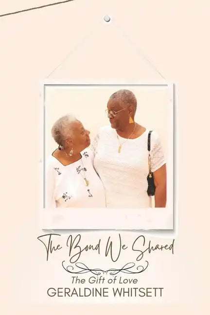 The Bond We Shared: The Gift of Love - Paperback