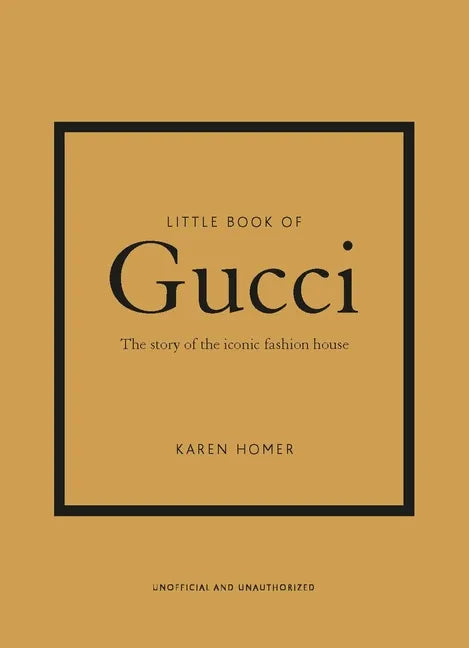 Little Book of Gucci: The Story of the Iconic Fashion House - Hardcover