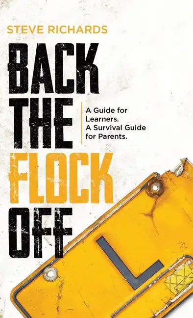 Back the Flock Off: A Guide for Learners. A Survival Guide for Parents. - Hardcover