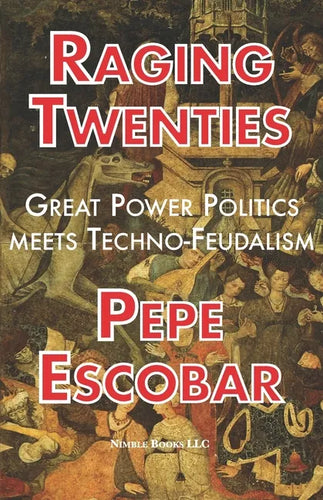 Raging Twenties: Great Power Politics Meets Techno-Feudalism in the Era of COVID-19 - Paperback