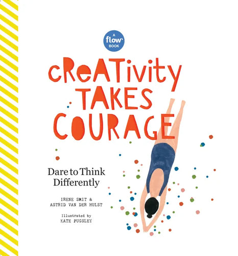 Creativity Takes Courage: Dare to Think Differently - Hardcover