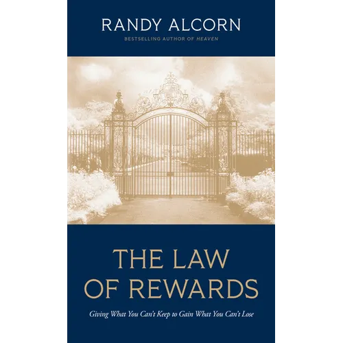The Law of Rewards: Giving What You Can't Keep to Gain What You Can't Lose - Paperback