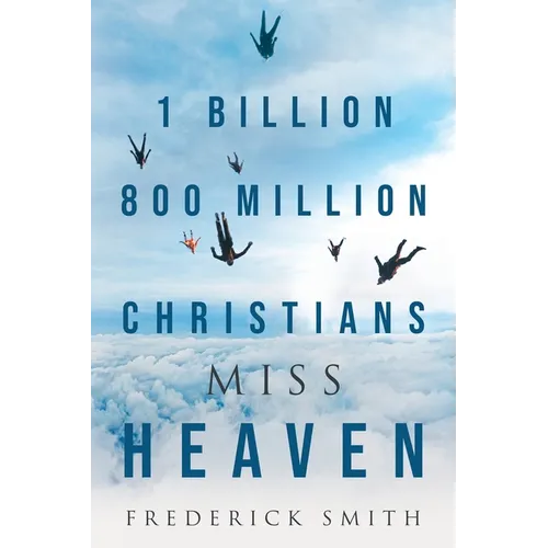 1 Billion 800 Million Christians Miss Heaven - Paperback