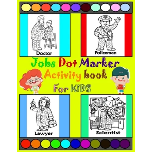 Jobs dot marker activity book: dot marker coloring book for Little boys and girls age 3-9 / Big Dots / activity Book for Kids /educational book with - Paperback