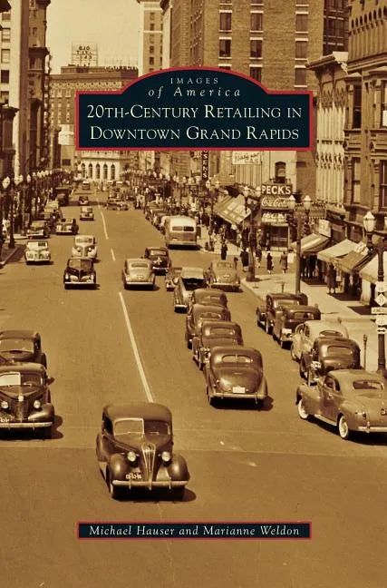 20th-Century Retailing in Downtown Grand Rapids - Hardcover