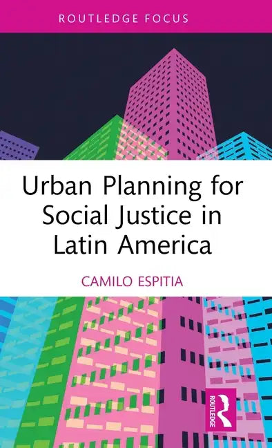 Urban Planning for Social Justice in Latin America - Hardcover