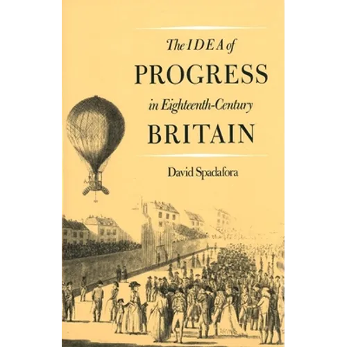 The Idea of Progress in Eighteenth-Century Britain - Hardcover
