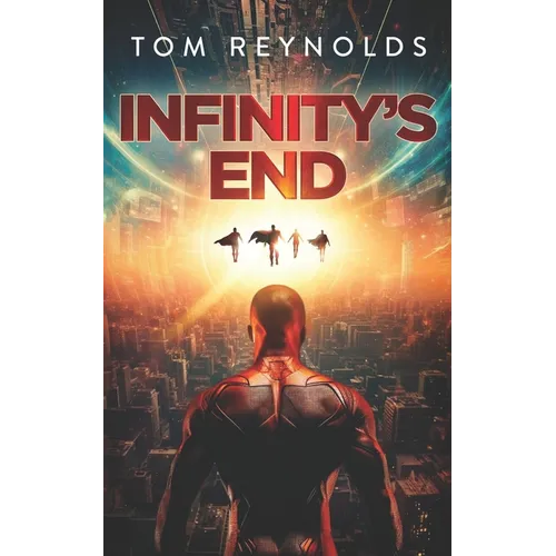 Infinity's End (The Meta Superhero Novel Series: Book #6) - Paperback