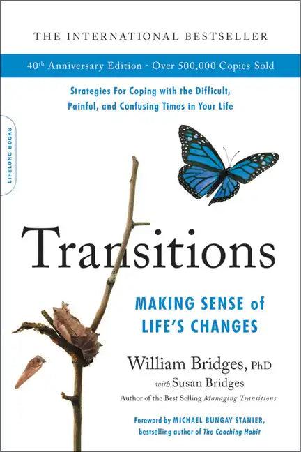 Transitions (40th Anniversary Edition): Making Sense of Life's Changes - Paperback