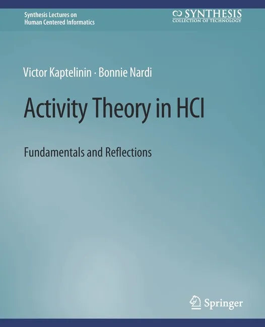 Activity Theory in Hci: Fundamentals and Reflections - Paperback