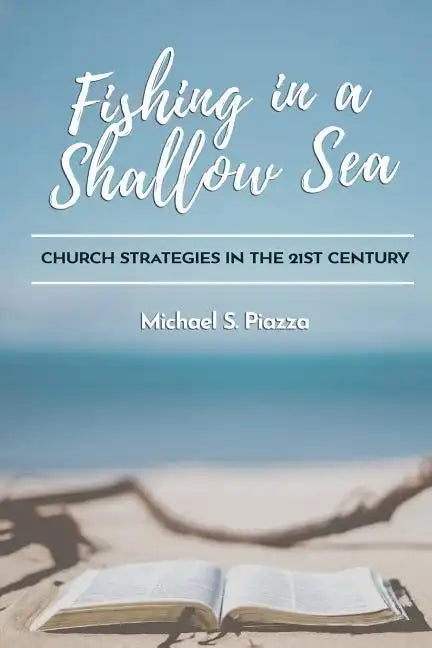 Fishing in a Shallow Sea: Church Strategies for the 21st Century - Paperback