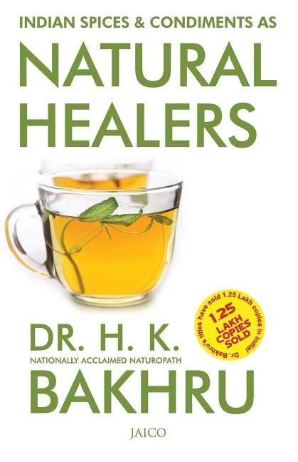 Indian Spices and Condiments as Natural Healers - Paperback