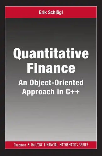 Quantitative Finance: An Object-Oriented Approach in C++ - Hardcover