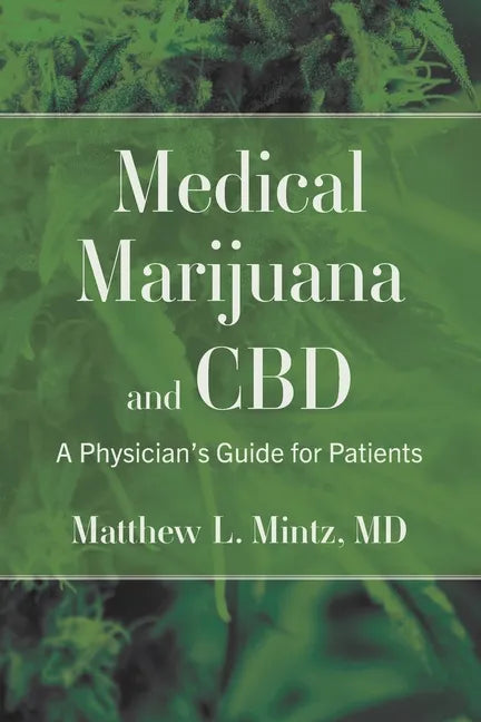 Medical Marijuana and CBD: A Physician's Guide for Patients - Paperback