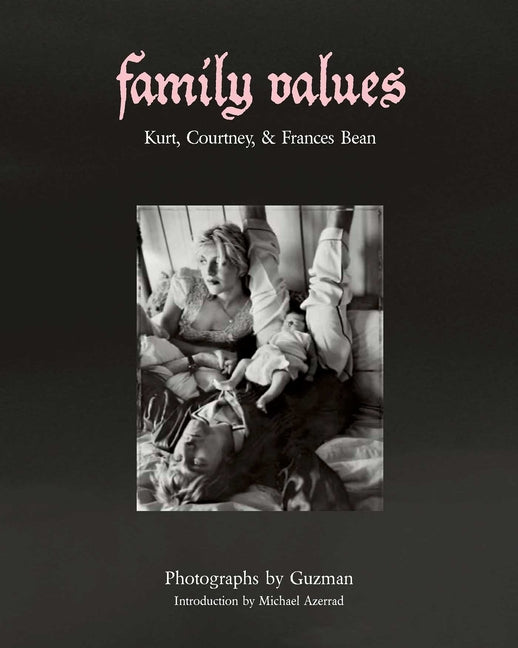 Family Values: Kurt, Courtney & Frances Bean - Hardcover