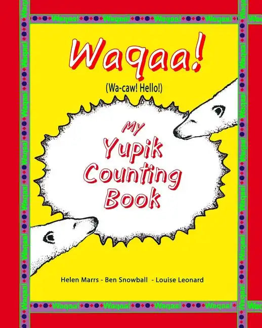 My Yupik Counting Book: Counting To 
