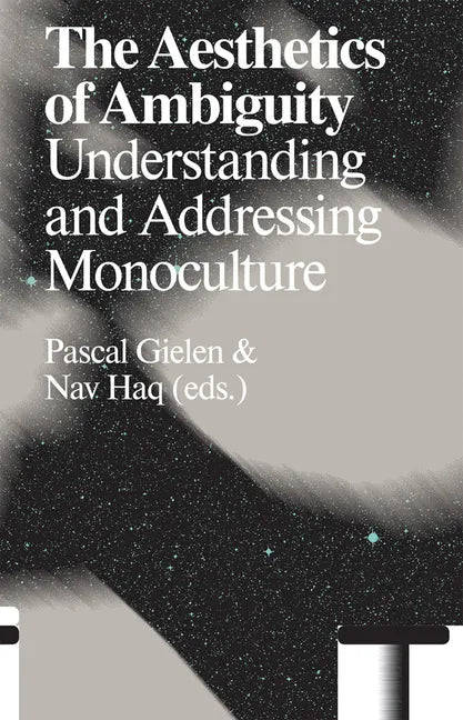 The Aesthetics of Ambiguity: Understanding and Addressing Monoculture - Paperback
