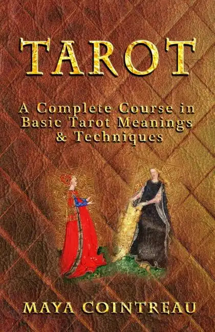 Tarot - A Complete Course in Basic Tarot Meanings and Techniques - Paperback