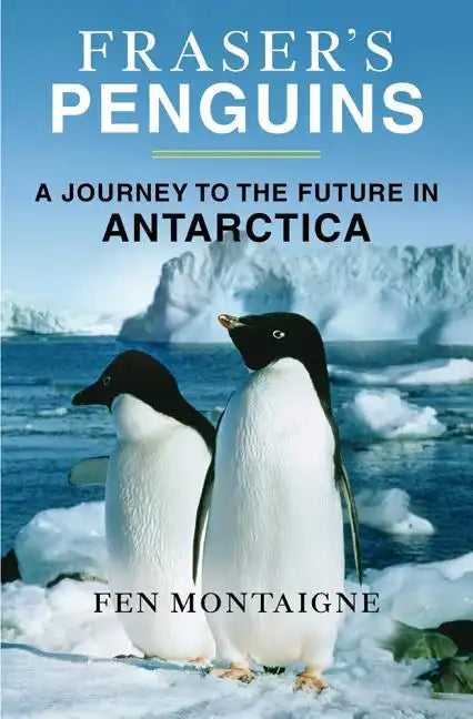 Fraser's Penguins: Warning Signs from Antarctica - Paperback