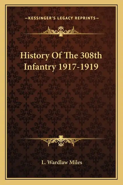 History of the 308th Infantry 1917-1919 - Paperback
