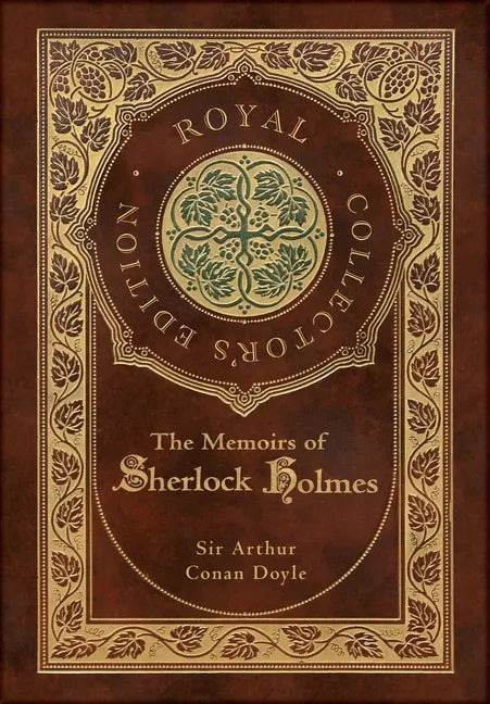 The Memoirs of Sherlock Holmes (Royal Collector's Edition) (Illustrated) (Case Laminate Hardcover with Jacket) - Hardcover