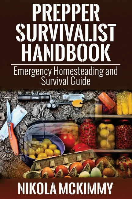 Prepper Survivalist Handbook: Emergency Homesteading and Survival Guide - Paperback