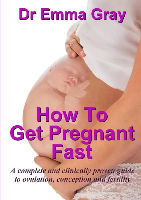 How to Get Pregnant Fast - Paperback
