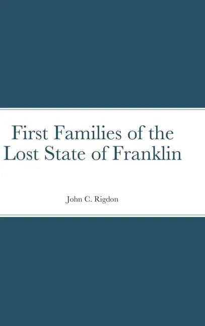 First Families of the Lost State of Franklin - Hardcover