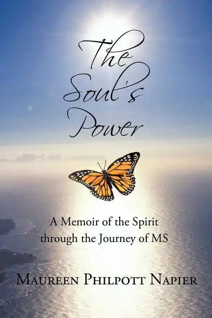 The Soul's Power: A Memoir of the Spirit through the Journey of MS - Paperback