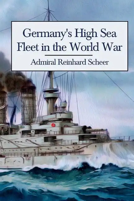 Germany's High Sea Fleet in the World War - Paperback