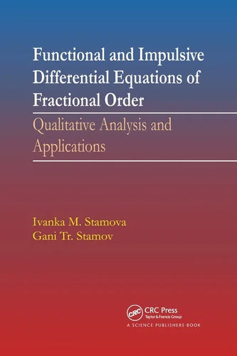 Functional and Impulsive Differential Equations of Fractional Order: Qualitative Analysis and Applications - Paperback