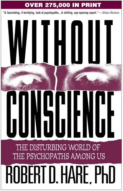 Without Conscience: The Disturbing World of the Psychopaths Among Us - Paperback